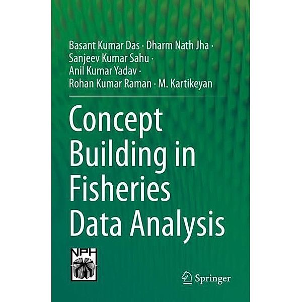 Concept Building in Fisheries Data Analysis, Basant Kumar Das, Dharm Nath Jha, Sanjeev Kumar Sahu, Anil Kumar Yadav, Rohan Kumar Raman, M. Kartikeyan