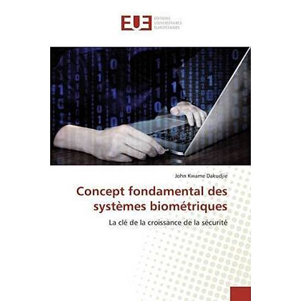 Concept fondamental des systèmes biométriques, John Kwame Dakudjie