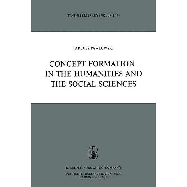 Concept Formation in the Humanities and the Social Sciences / Synthese Library Bd.144, T. Pawlowski