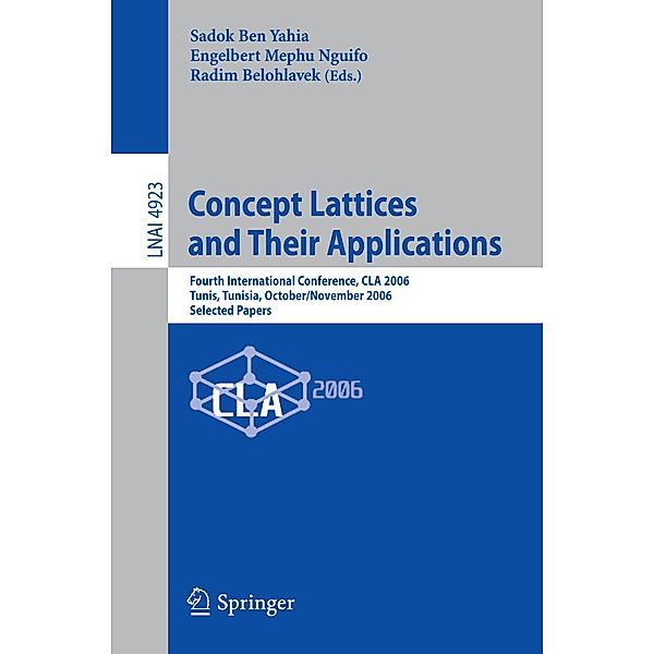 Concept Lattices and Their Applications / Lecture Notes in Computer Science Bd.4923