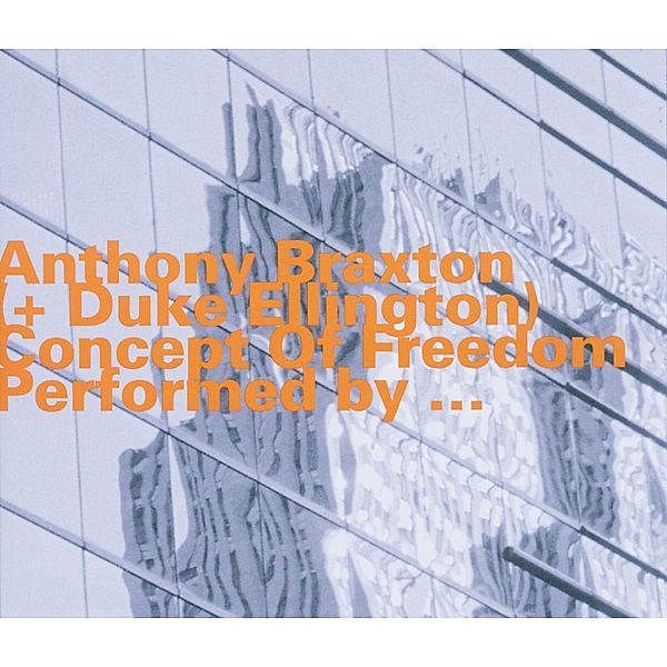 Concept Of Freedom, Anthony Braxton