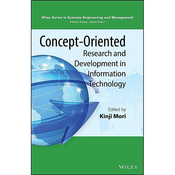 Concept-Oriented Research and Development in Information Technology / Wiley Series in Systems Engineering and Management Bd.1