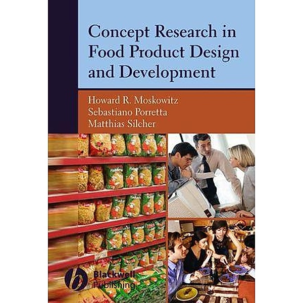 Concept Research in Food Product Design and Development, Howard R. Moskowitz, Sebastiano Porretta, Matthias Silcher
