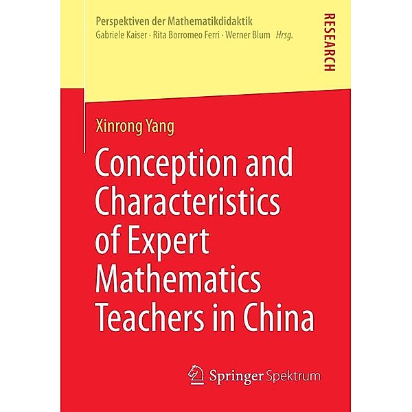 Conception and Characteristics of Expert Mathematics Teachers in China / Perspektiven der Mathematikdidaktik, Xinrong Yang