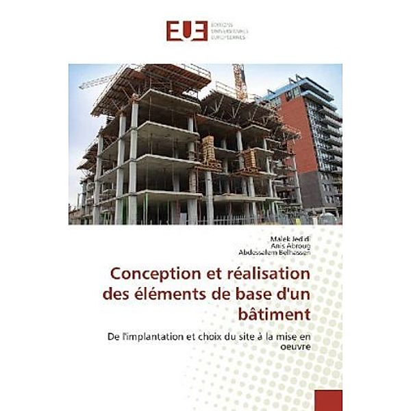 Conception et réalisation des éléments de base d'un bâtiment, Malek Jedidi, Anis Abroug, Abdessalem Belhassen
