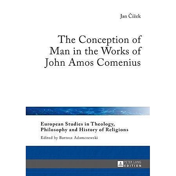 Conception of Man in the Works of John Amos Comenius, Jan Cizek