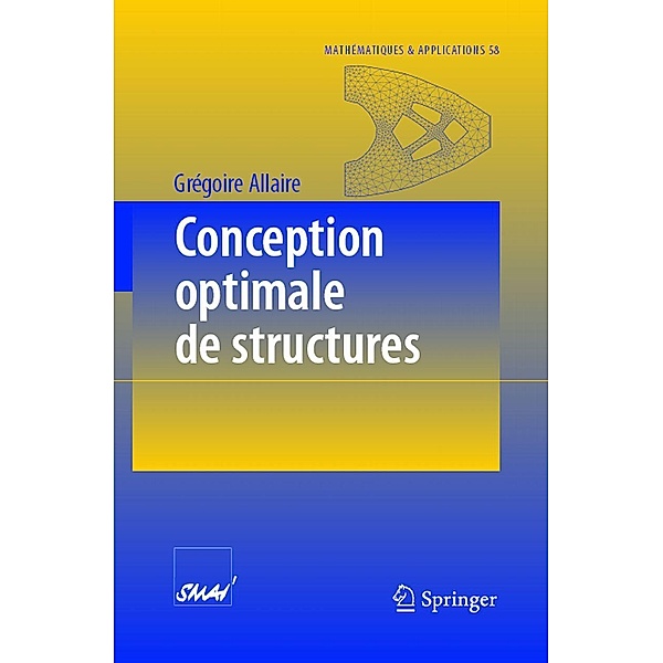 Conception optimale de structures / Mathématiques et Applications Bd.58, Grégoire Allaire