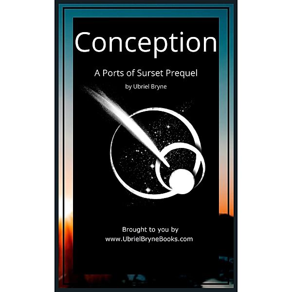 Conception (The Ports of Surset, #1.5) / The Ports of Surset, Ubriel Bryne Books, Amy Norton, Ubriel Bryne, Jami Lee Montgomery