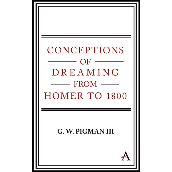 Conceptions of Dreaming from Homer to 1800, G. W. Pigman III