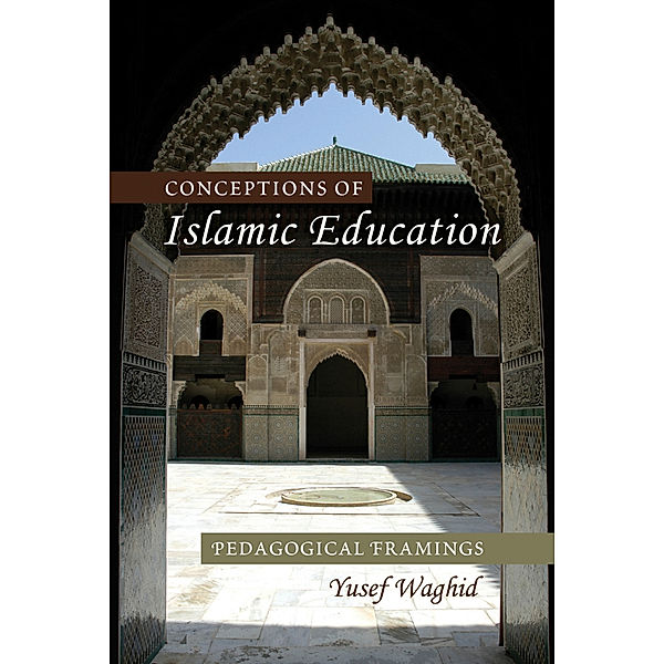 Conceptions of Islamic Education, Yusef Waghid
