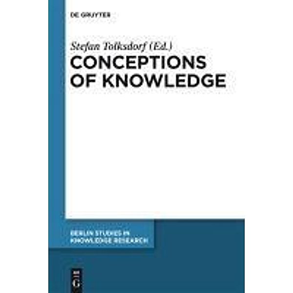 Conceptions of Knowledge / Berlin Studies in Knowledge Research Bd.4