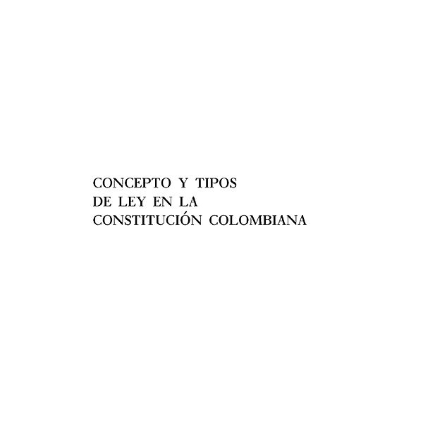 Concepto y tipos de ley en la Constitución colombiana, Humberto A Sierra Porto