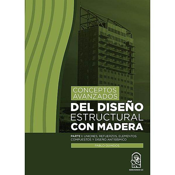 Conceptos avanzados del diseño estructural con madera / Conceptos avanzados del diseño estructural con madera Bd.1, Pablo Guindos