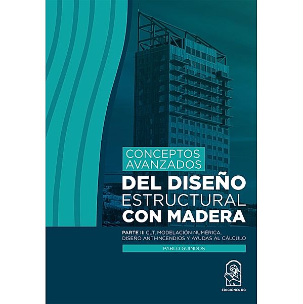 Conceptos avanzados del diseño estructural con madera / Conceptos avanzados del diseño estructural con madera Bd.2, Pablo Guindos