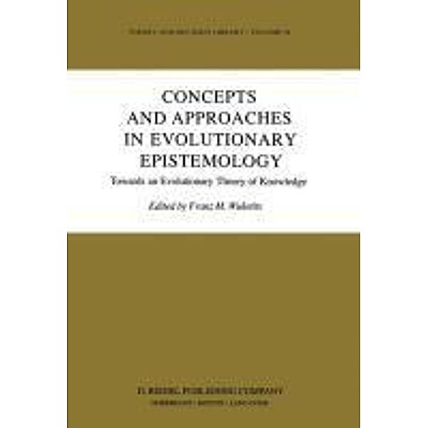 Concepts and Approaches in Evolutionary Epistemology / Theory and Decision Library Bd.36