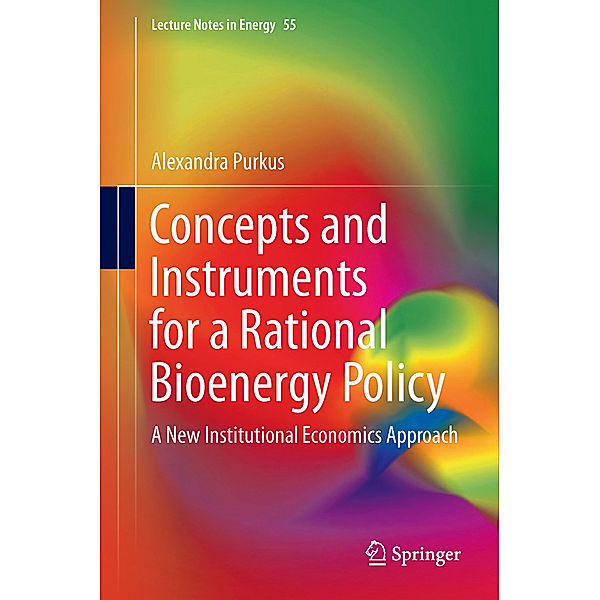 Concepts and Instruments for a Rational Bioenergy Policy, Alexandra Purkus