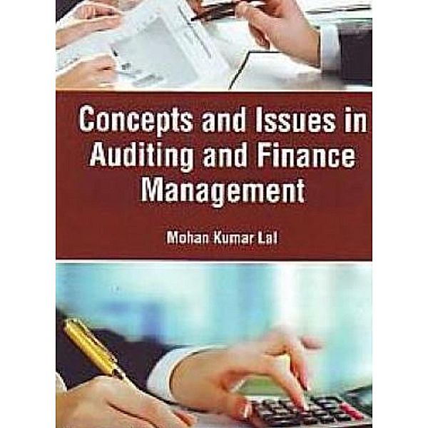 Concepts And Issues In Auditing And Finance Management, Mohan Kumar Lal