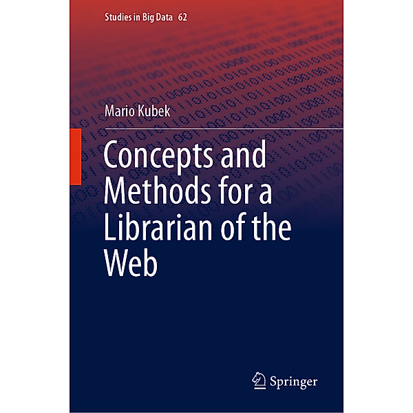 Concepts and Methods for a Librarian of the Web, Mario Kubek