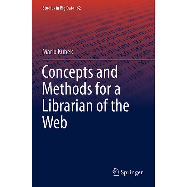 Concepts and Methods for a Librarian of the Web, Mario Kubek