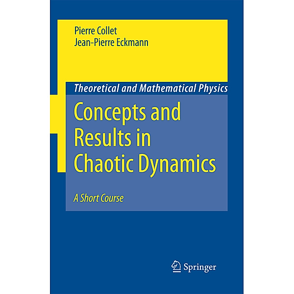 Concepts and Results in Chaotic Dynamics: A Short Course, Pierre Collet, Jean-Pierre Eckmann