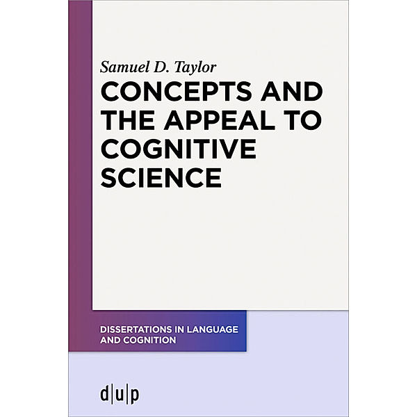 Concepts and the Appeal to Cognitive Science, Samuel D. Taylor
