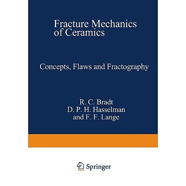 Concepts, Flaws, and Fractography / Fracture Mechanics of Ceramics Bd.1