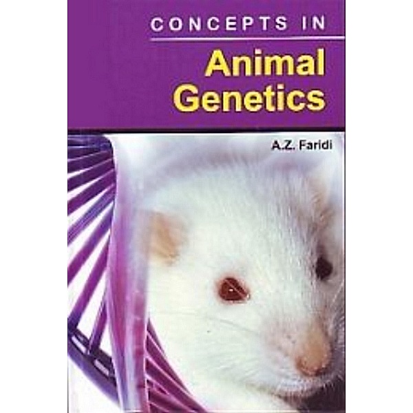 Concepts In Animal Genetics, A. Z. Faridi