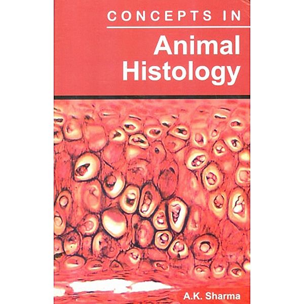 Concepts In Animal Histology, A. K. Sharma