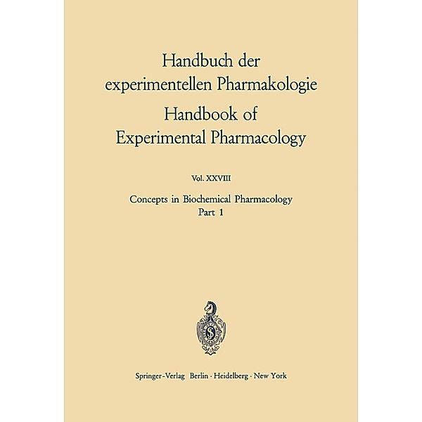 Concepts in Biochemical Pharmacology / Handbook of Experimental Pharmacology Bd.28 / 1