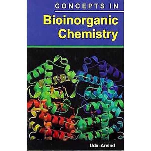 Concepts In Bioinorganic Chemistry, Udai Arvind