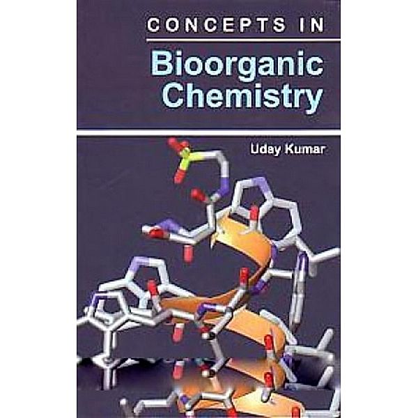 Concepts In Bioorganic Chemistry, Uday Kumar