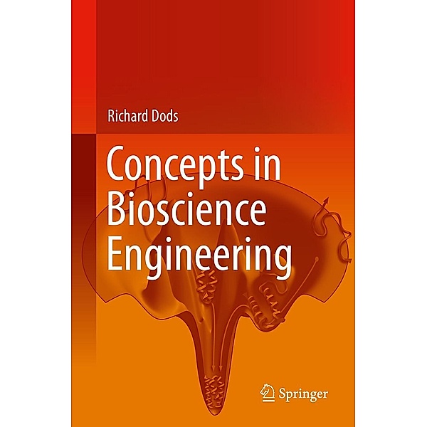 Concepts in Bioscience Engineering, Richard Dods