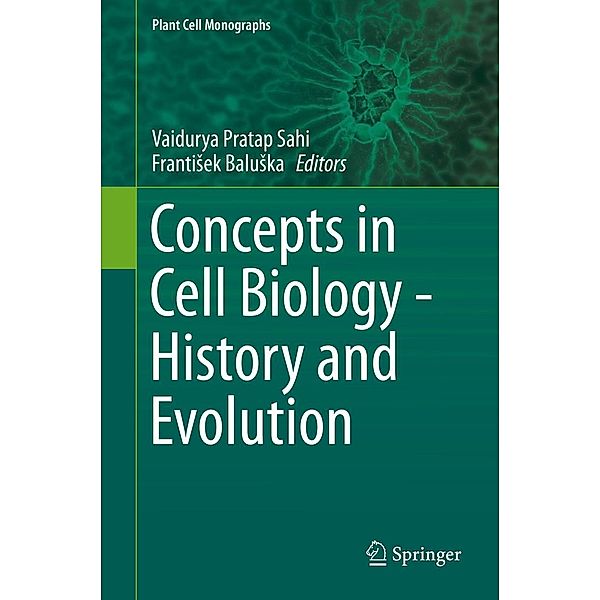 Concepts in Cell Biology - History and Evolution / Plant Cell Monographs Bd.23