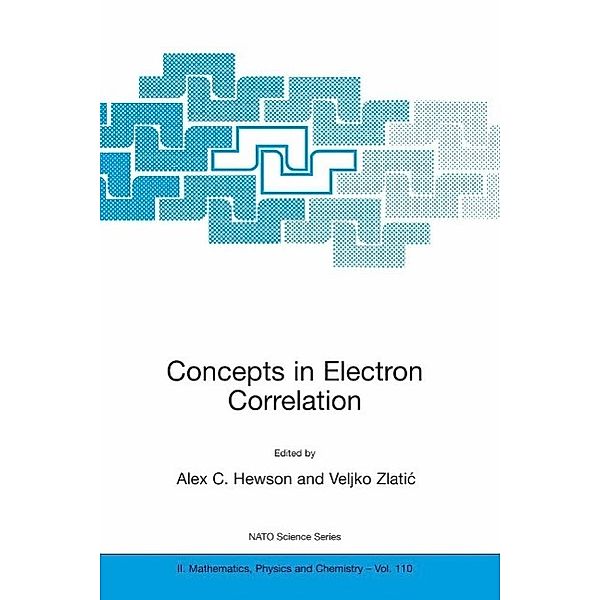 Concepts in Electron Correlation / NATO Science Series II: Mathematics, Physics and Chemistry Bd.110