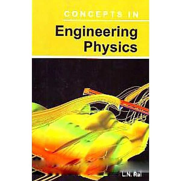 Concepts In Engineering Physics, L. N. Rai