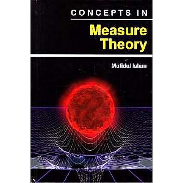 Concepts In Measure Theory, Mofidul Islam