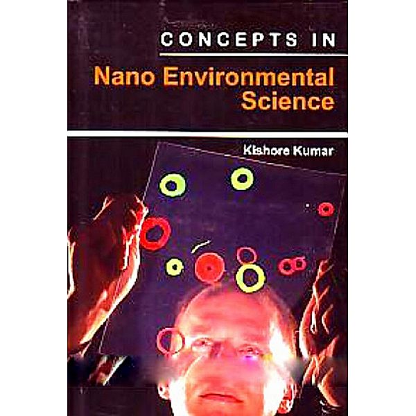 Concepts In Nano Environmental Science, Kishore Kumar