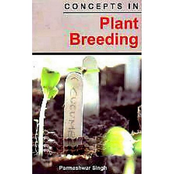 Concepts In Plant Breeding, Parmeshwar Singh