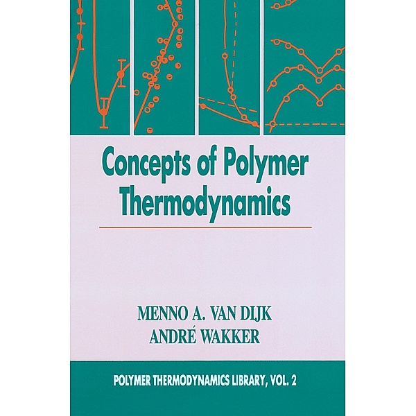 Concepts in Polymer Thermodynamics, Volume II, Menno A. van Dijk, Andre Wakker
