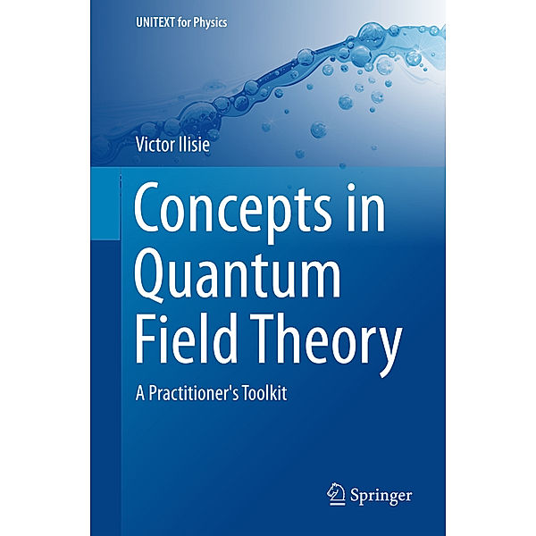 Concepts in Quantum Field Theory, Victor Ilisie