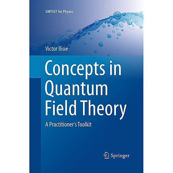 Concepts in Quantum Field Theory, Victor Ilisie