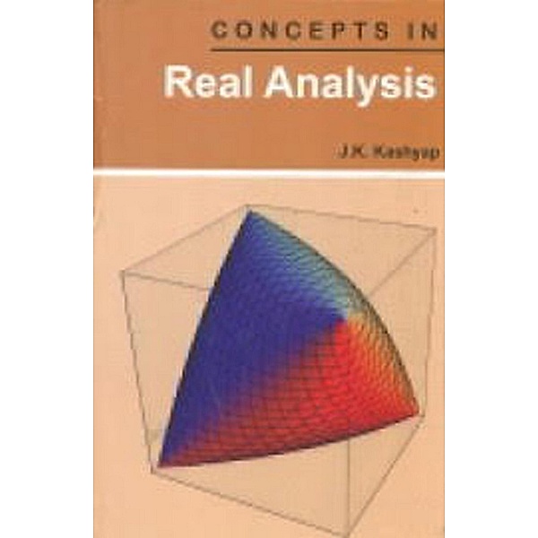 Concepts in Real Analysis, J. K. Kashyap