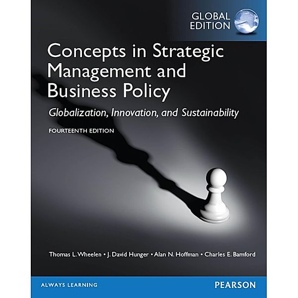Concepts in Strategic Management and Business Policy,  PDF ebook Global Edition, Thomas L. Wheelen, J. David Hunger