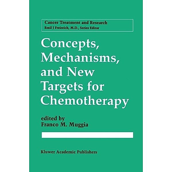 Concepts, Mechanisms, and New Targets for Chemotherapy / Cancer Treatment and Research Bd.78
