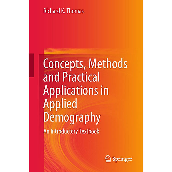 Concepts, Methods and Practical Applications in Applied Demography, Richard K. Thomas