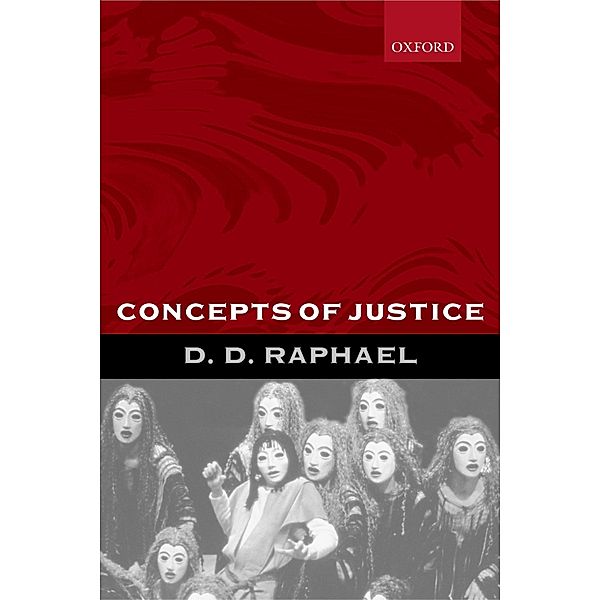 Concepts of Justice / Comparative Pathobiology - Studies in the Postmodern Theory of Education, D. D. Raphael