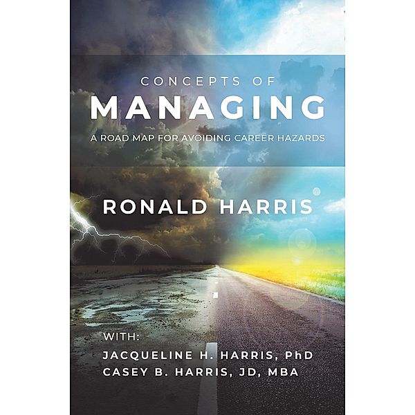 CONCEPTS OF MANAGING, Ronald Harris, Jacqueline H. Harris, Casey B. Harris Jd Mba