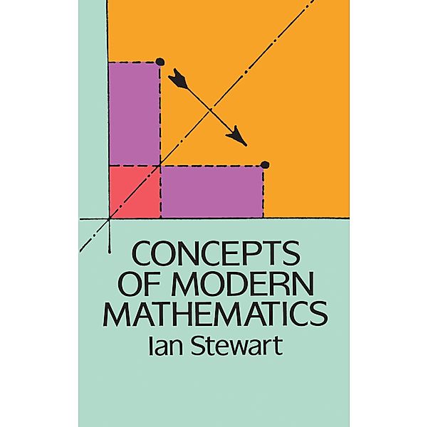 Concepts of Modern Mathematics / Dover Books on Mathematics, Ian Stewart