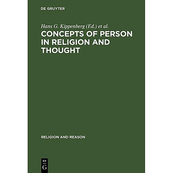 Concepts of Person in Religion and Thought / Religion and Reason Bd.37