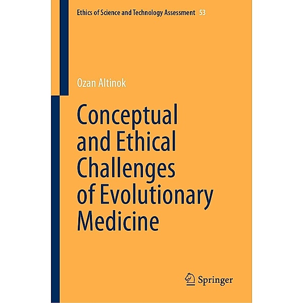 Conceptual and Ethical Challenges of Evolutionary Medicine / Ethics of Science and Technology Assessment Bd.53, Ozan Altinok